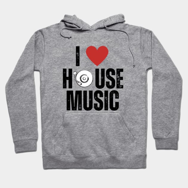 I Love House Music Hoodie by Sizukikunaiki